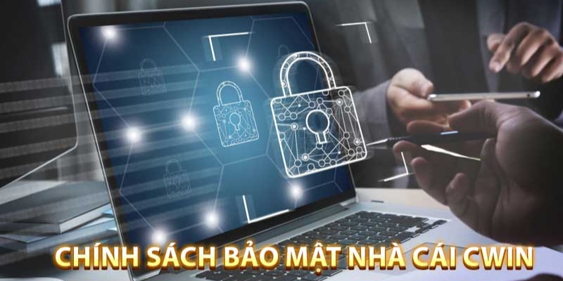 Chính sách bảo mật nhà cái Cwin