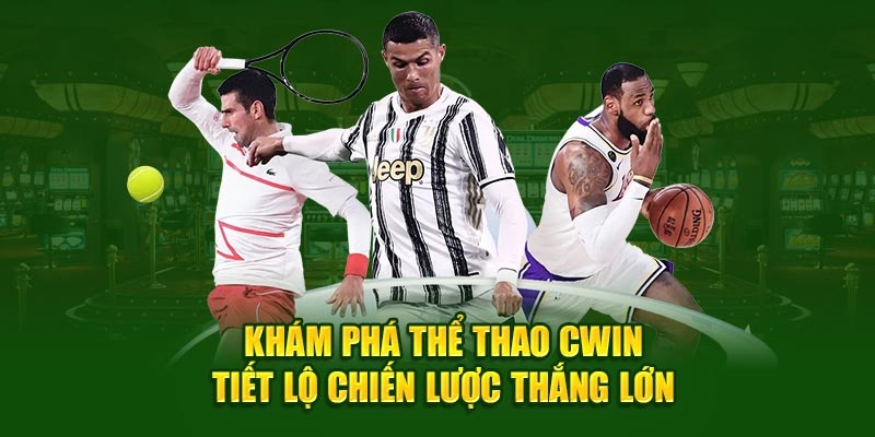 Điểm nổi bật tại thể thao Cwin