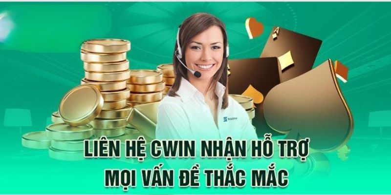 Lý do nên liên hệ Cwin