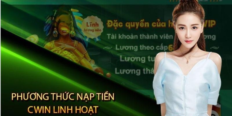 Tổng hợp các phương pháp nạp tiền Cwin